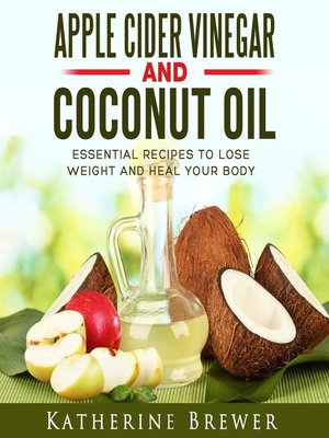 cover image of Apple Cider Vinegar and Coconut Oil